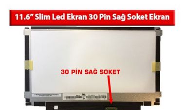 11.6” Slim Led Ekran 30 Pin Sağ Soket Nedir?
