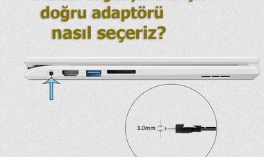 Laptopunuz için doğru adaptörü seçin