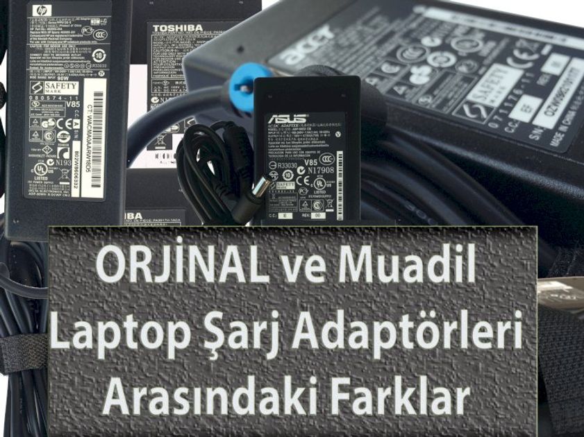Orijinal ve Muadil Laptop Şarj Cihazları Arasındaki Farklar Nelerdir?