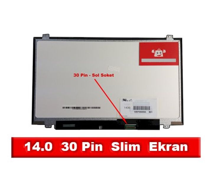14.0 30 Pin Sağ Soket Slim Led Ekran (1366x768)